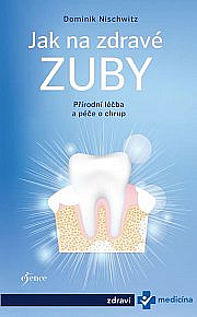 Recenze knihy Jak na zdravé zuby – Bioléčba zubů